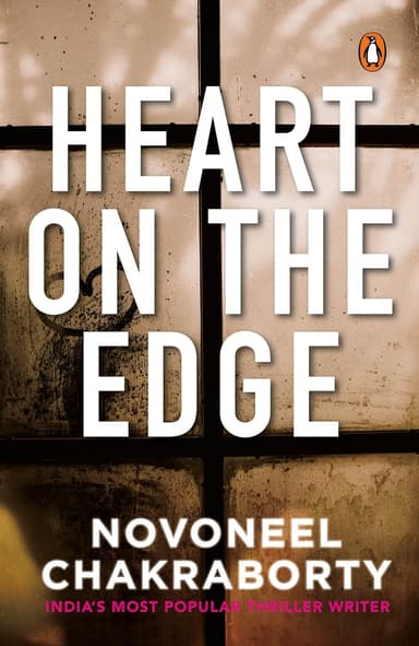 Heart on the Edge: A compelling Story of Love, Betrayal, and Secrets by Novoneel Chakraborty