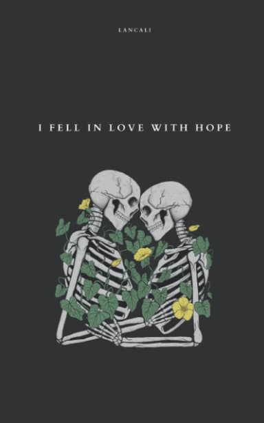 I FELL IN LOVE WITH HOPE